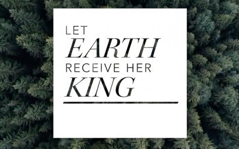 Let Earth Recieve Her King
